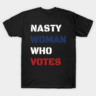 Nasty Woman Who Votes 2020 T-Shirt